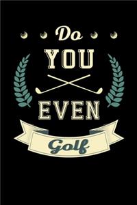 Do You Even Golf