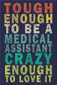 Tough Enough to Be a Medical Assistant Crazy Enough to Love It