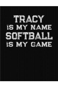 Tracy Is My Name Softball Is My Game