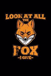 Look at all the fox I give