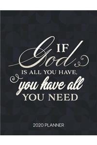If God Is All You Have, You Have All You Need 2020 Planner