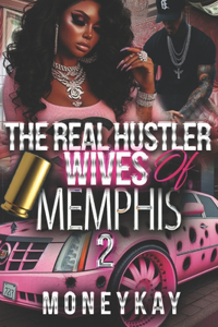 The Real Hustler Wives Of Memphis