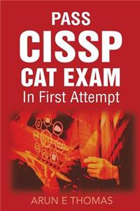 Pass Your Cissp Cat Exam in First Attempt