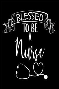 Blessed To Be A Nurse