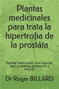 Plantas Medicinales Para Trata La Hipertrofia de la Prost