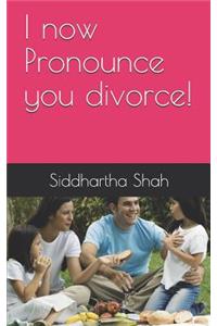 I Now Pronounce You Divorce !