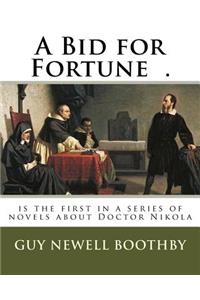 Bid for Fortune .