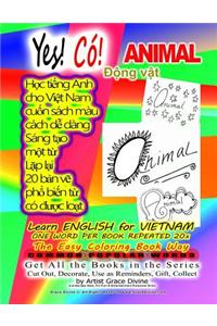 Yes! ANIMAL Learn ENGLISH for VIETNAM ONE WORD PER BOOK REPEATED 20x The Easy Coloring Book Way