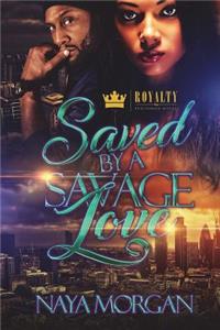 Saved By A Savage Love