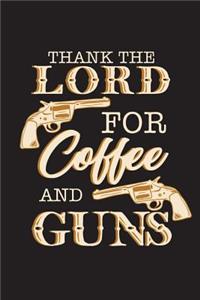 Thank The Lord For Coffee And Guns