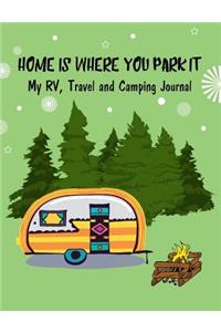 Home Is Where You Park It, My Rv, Travel and Camping Journal