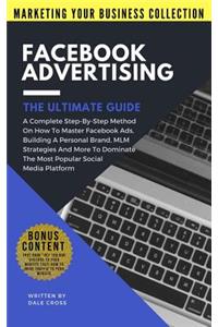 Facebook Advertising the Ultimate Guide