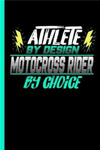 Athlete By Design Motocross Rider By Choice