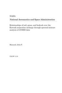Relationships of Soil, Grass, and Bedrock Over the Kaweah Serpentine Melange Through Spectral Mixture Analysis of Aviris Data