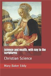 Science and Health, with Key to the Scriptures