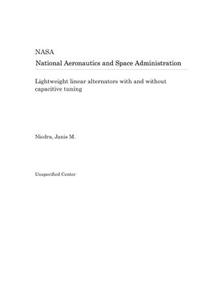 Lightweight Linear Alternators with and Without Capacitive Tuning