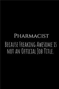 Pharmacist Because Freaking Awesome Is Not an Official Job Title.