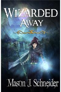 Wizarded Away