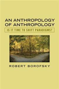 Anthropology of Anthropology