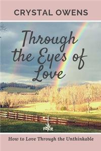 Through the Eyes of Love