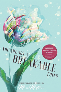 You Are Not a Breakable Thing