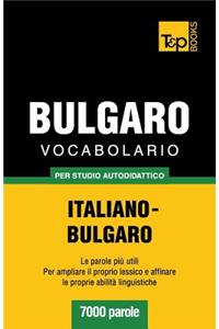 Vocabolario Italiano-Bulgaro per studio autodidattico - 7000 parole