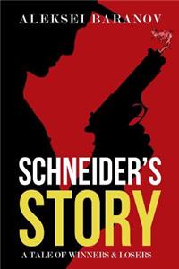 Schneider's Story