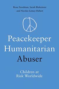 Peacekeeper, Humanitarian, Abuser