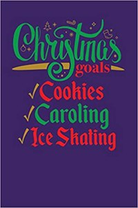 Christmas Goals Cookies Caroling Ice Skating