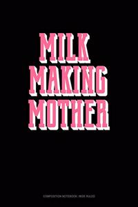 Milk Making Mother