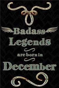 Badass Legends Are Born in December