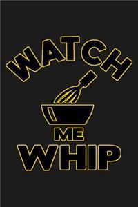Watch Me Whip
