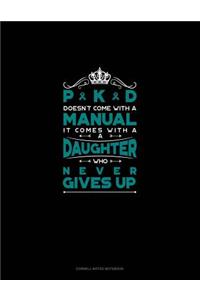 Pkd Doesn't Come with a Manual It Comes with a Daughter Who Never Gives Up