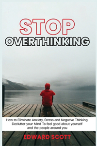 Stop Overthinking