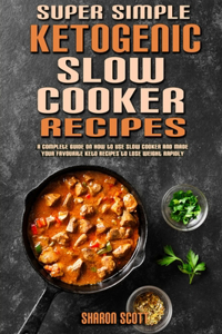 Super Simple Ketogenic Slow Cooker Recipes