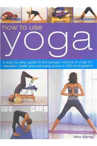 How to Use Yoga
