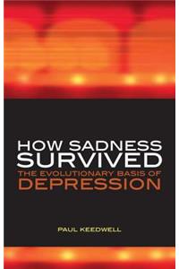 How Sadness Survived: The Evolutionary Basis of Depression