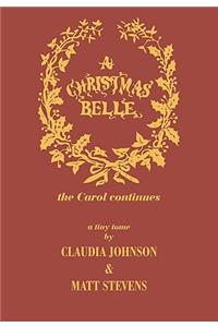 A Christmas Belle (the Carol Continues.....)