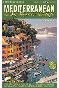 Mediterranean by Cruise Ship: The Complete Guide to Mediterranean Cruising