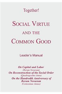 Social Virtue and the Common Good - Leader's Manual
