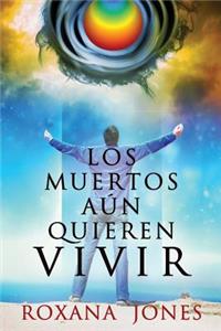 Los muertos aún quieren vivir
