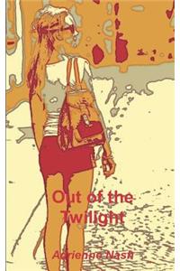 Out of the Twilight