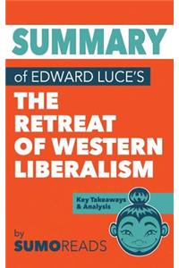 Summary of Edward Luce's The Retreat of Western Liberalism