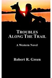 Troubles Along The Trail