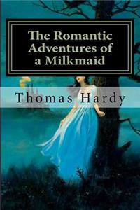 The Romantic Adventures of a Milkmaid