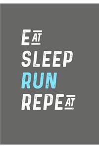 Eat Sleep Run Repeat