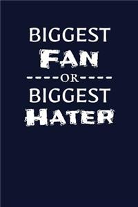 Biggest Fan Or Biggest Hater