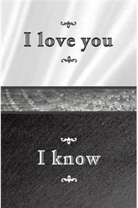 I Love You - I Know