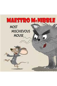 Maestro McKibble... Most Mischievous Mouse