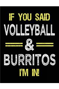 If You Said Volleyball & Burritos I'm in